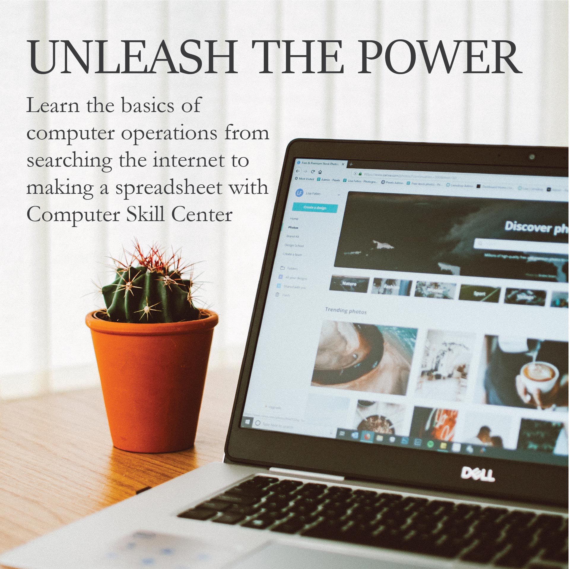 Unleash the Power - Discover the power of your computer from searching the internet to making a spreadsheet with Computer Skill Center