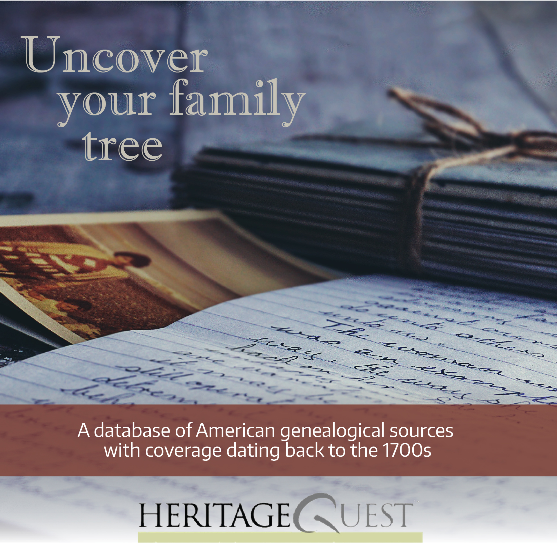 Uncover your family tree - A database of American genealogical sources with coverage dating back to the 1700s - HeritageQuest